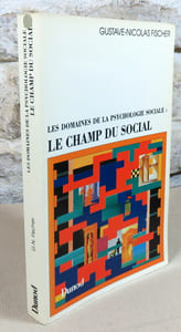 Les domaines de la psychologie sociale, tome 1 : Le champ du social.