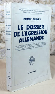 Le dossier de l'agression allemande.. BERNUS Pierre