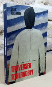 Traverser Tchernobyl.