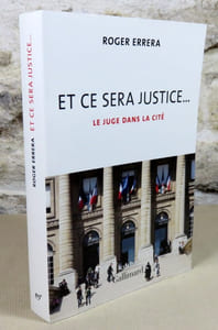 Et ce sera justice... Le juge dans la cité.