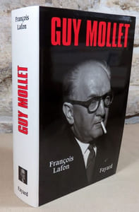 Guy Mollet. Itinéraire d'un socialiste controversé (1905-1975).