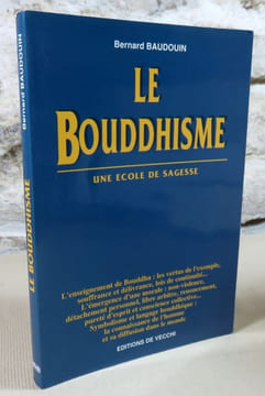 Le bouddhisme. Une école de sagesse.. BAUDOIN Bernard