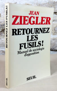 Retournez les fusils! Manuel de sociologie d'opposition.