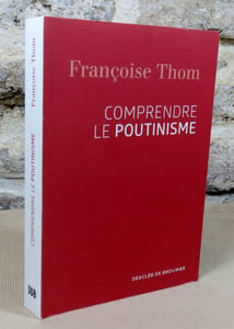 Comprendre le Poutinisme.