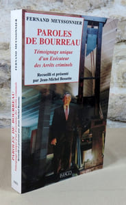 Paroles de bourreau. Témoignage unique d'un exécuteur des arrêts criminels.