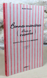 Bonnes manières d'hier et d'aujourd'hui.