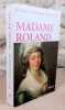 Madame Roland. Une femme en politique sous la révolution.. CORNUT-GENTILLE Pierre, (Madame Roland)