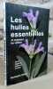 Les huiles essentielles et comment les utiliser.. BALZ Rodolphe