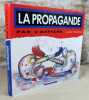 La propagande par l'affiche.. GERVEREAU Laurent