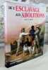 De l'esclavages aux abolitions XVIII° - XX° siècle.. METELLUS Jean, DORIGNY Marcel