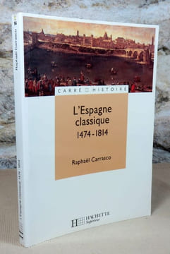 L'Espagne classique 1474-1814.. CARRASCO Raphaël