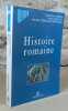 Histoire romaine.. MARTIN Jean-Pierre, CHAUVOT Alain, CEBEILLAC-GERVASONI Mireille