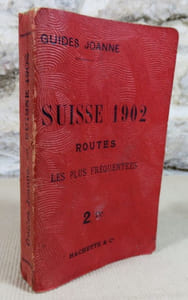 Guide Joanne Suisse 1902. Routes les plus fréquentées.