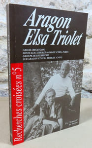 Aragon, Elsa Triolet. Recherches croisées n° 5.