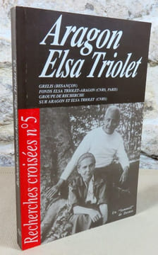 Aragon, Elsa Triolet. Recherches croisées n° 5.. Collectif, (Triolet, Aragon)
