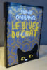 Le blues du chat.. CHABANEL Sophie