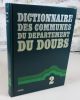 Dictionnaire des communes du département du Doubs. Tome 2 : Braillans - Dasle.. COURTIEU Jean (sous la direction de)