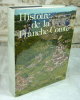 Histoire de la Franche-Comté.. FIETIER Roland, (sous la direction de)