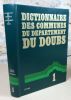 Dictionnaire des communes du département du Doubs. Tome 1 : Abbans-Dessous  - Bouverans.. COURTIEU Jean (sous la direction de)