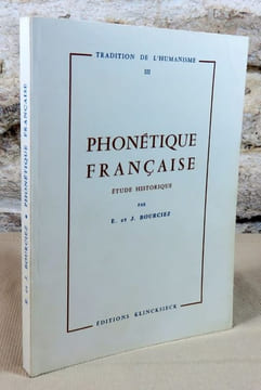 Phonétique française. Etude historique.. BOURCIEZ E. et J.