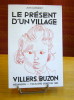 Le présent d'un village Villers Buzon.. GARNERET Jean