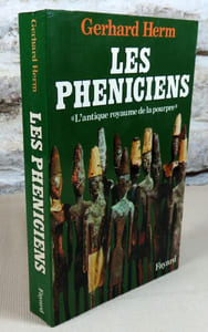 Les phéniciens. L'antique royaume de la pourpre.