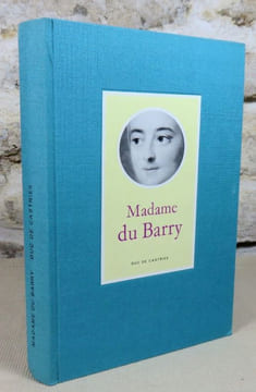 Madame du Barry.. Duc De CASTRIES, (Madame du Barry)