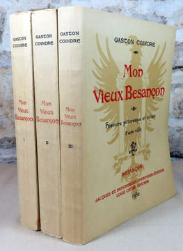 Mon vieux Besançon. Histoire pittoresque et intime d'une ville.. COINDRE Gaston