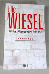 Tous les fleuves vont à la mer. Mémoires.