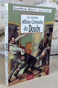 Les grandes affaires criminelles du Doubs.