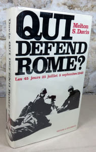Qui défend Rome ? Les 45 jours 25 juillet - 8 septembre 1943.