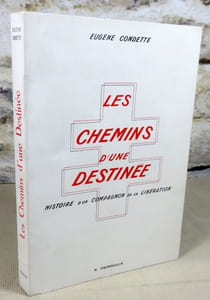 Les chemins d'une destinée, histoire d'un compagnon de la libération.