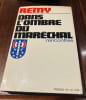 Dans l'ombre du Mar&eacute;chal. Rencontres.. REMY.