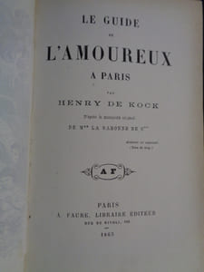 Le Guide de l'Amoureux à Paris d'après le manuscrit de Mme La Baronne de C***.