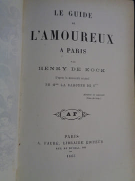 Le Guide de l'Amoureux à Paris d'après le manuscrit de Mme La Baronne de C***.. KOCK (Henry de).