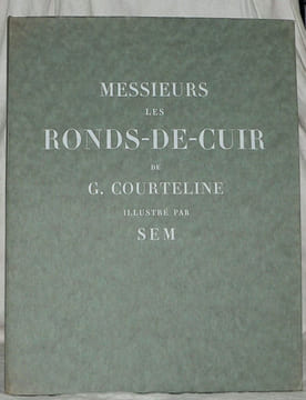 Messieurs les Ronds-de-cuir. 15 aquarelles de SEM.. COURTELINE (Georges). -