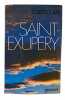 Saint-Exupéry. Laboureur du ciel. Traduit de l'anglais par Pierre Rocheron et Marcel Schneider.. CATE Curtis.