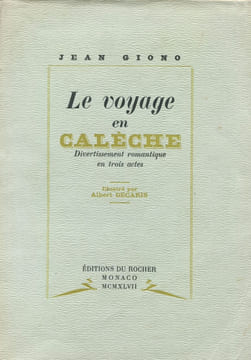 Le Voyage en calèche. Divertissement romantique en trois actes. Illustré par Albert Decaris.. GIONO (Jean). -