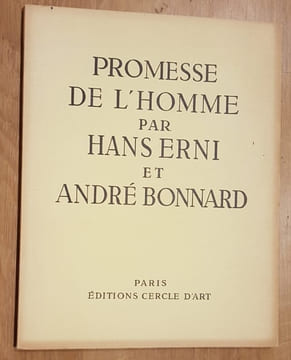 Promesse de l'homme par HANS ERNI et ANDRE BONNARD.. ERNI Hans et BONNARD André.