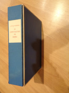 Le Centaure de Dieu. Illustré de cinq eaux-fortes originales de vingt-huit lettrines et de trente culs-de-lampe en couleurs par VALENTINE DUPRE.