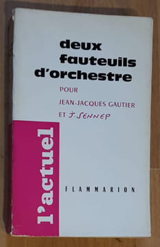 Deux Fauteuils d'orchestre pour Jean-Jacques Gautier et J. Sennep.. GAUTIER (Jean-Jacques) et J. SENNEP.