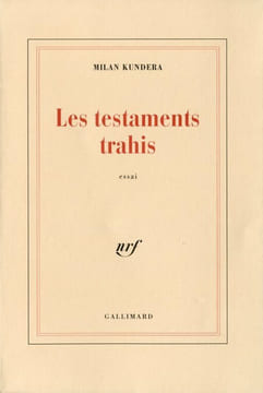 Les Testaments trahis. Essai.. KUNDERA (Milan).