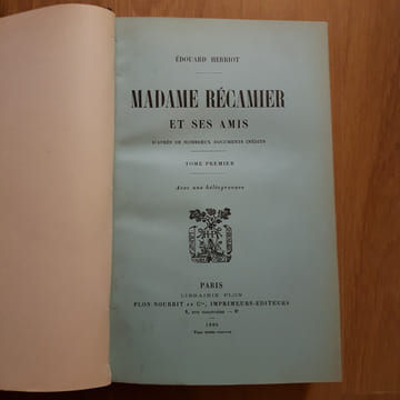 Madame Récamier et ses amis. D'après de nombreux documents inédits. Tome I et II.. HERRIOT (Edouard).