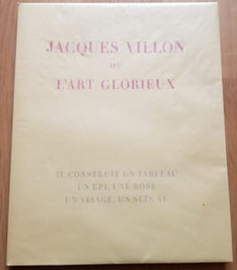 Jacques Villon ou L'Art glorieux. Construit un tableau un épi, une rose un visage, un sein nu.