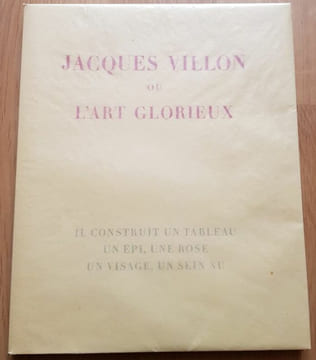 Jacques Villon ou L'Art glorieux. Construit un tableau un épi, une rose un visage, un sein nu.. ÉLUARD (Paul), JEAN (René). -