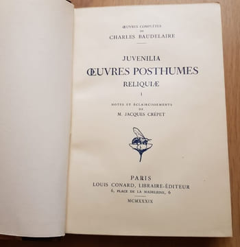 Oeuvres complètes. Juvenilia Oeuvres posthumes - Reliquiae. Notes et éclaircissements de M. Jacques CREPET.. BAUDELAIRE (Charles).