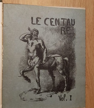 LE CENTAURE. Recueil trimestriel de litterature et d'art. Redigé par MM. Henri Albert, Andre Gide, A.-Ferdinand Herold, André Lebey, Pierre Louys, ...