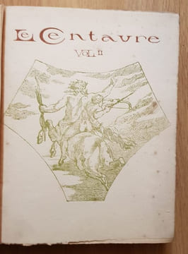 LE CENTAURE. Recueil trimestriel de litterature et d'art. Redigé par MM. Henri Albert, Andre Gide, A.-Ferdinand Herold, André Lebey, Pierre Louys, ...