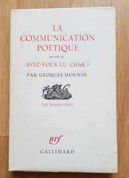 La Communication poétique précédé de Avez-vous lu Char ?. MOUNIN (Georges).
