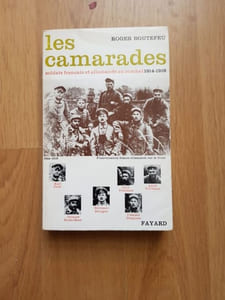 Les Camarades. Soldats français et allemands au combat 1914-1918. 